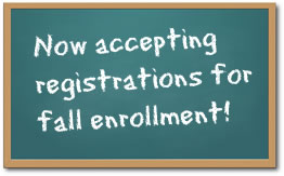 Now accepting registrations for fall enrollment!